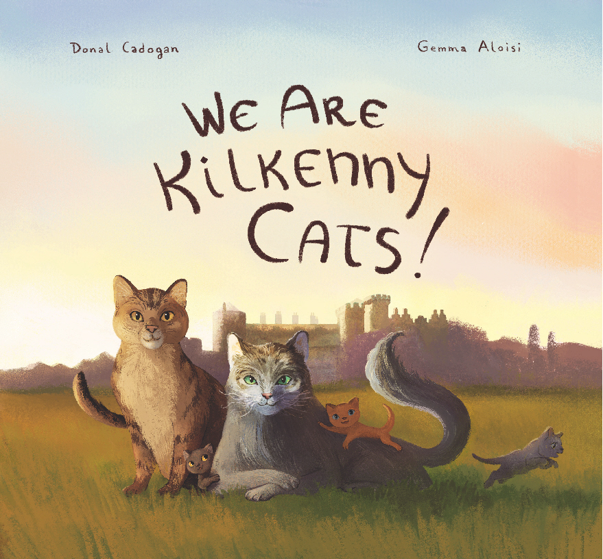 We are Kilkenny Cats! by Gemma Aloisi and Donal Cadogan